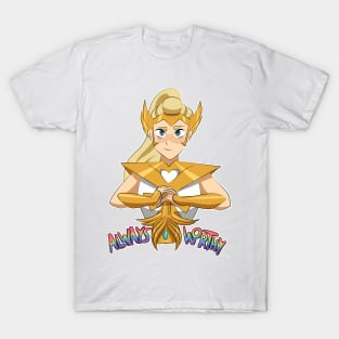 She Ra - Always worthy T-Shirt